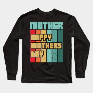 Happy mothers day Long Sleeve T-Shirt